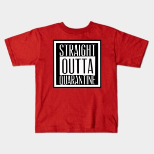 Straight outta quarantine Kids T-Shirt